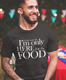 I'm Only Here For The Food