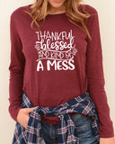 Thankful Blessed and Kind of a Mess Long Sleeve