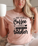 May Your Coffee Be Stronger