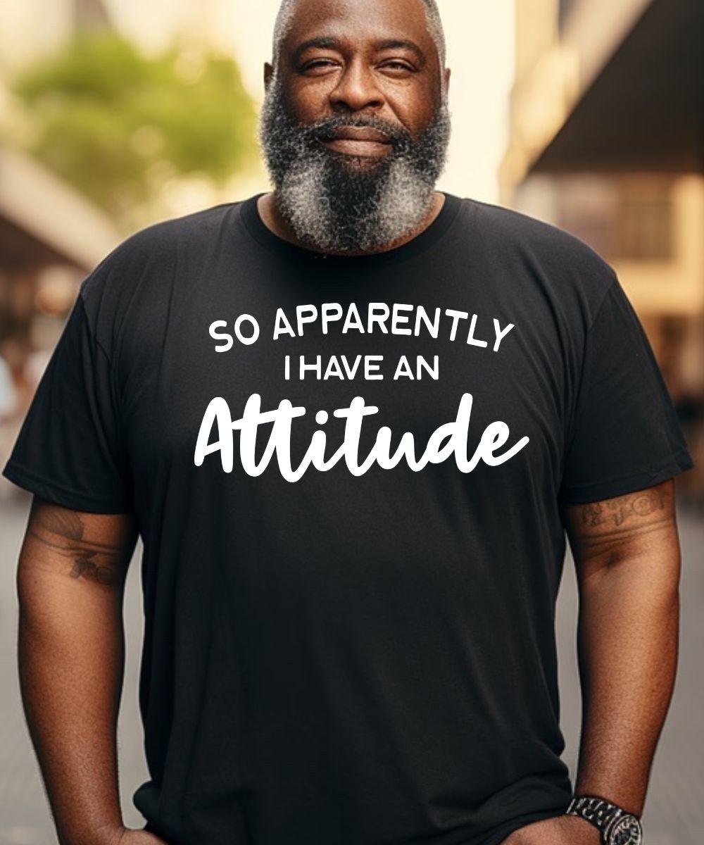 Apparently I Have An Attitude