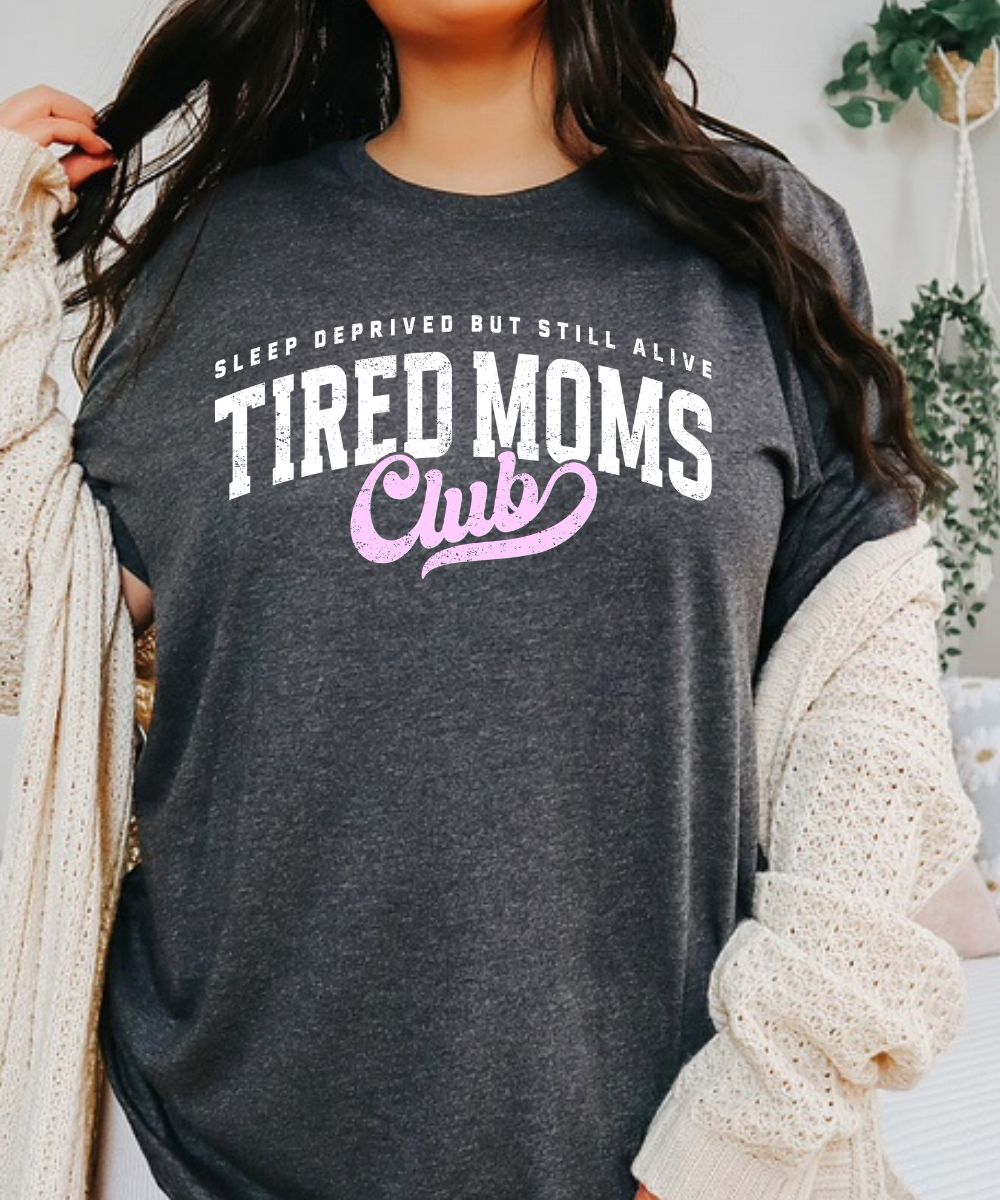 Tired Moms Club (Distressed Design)