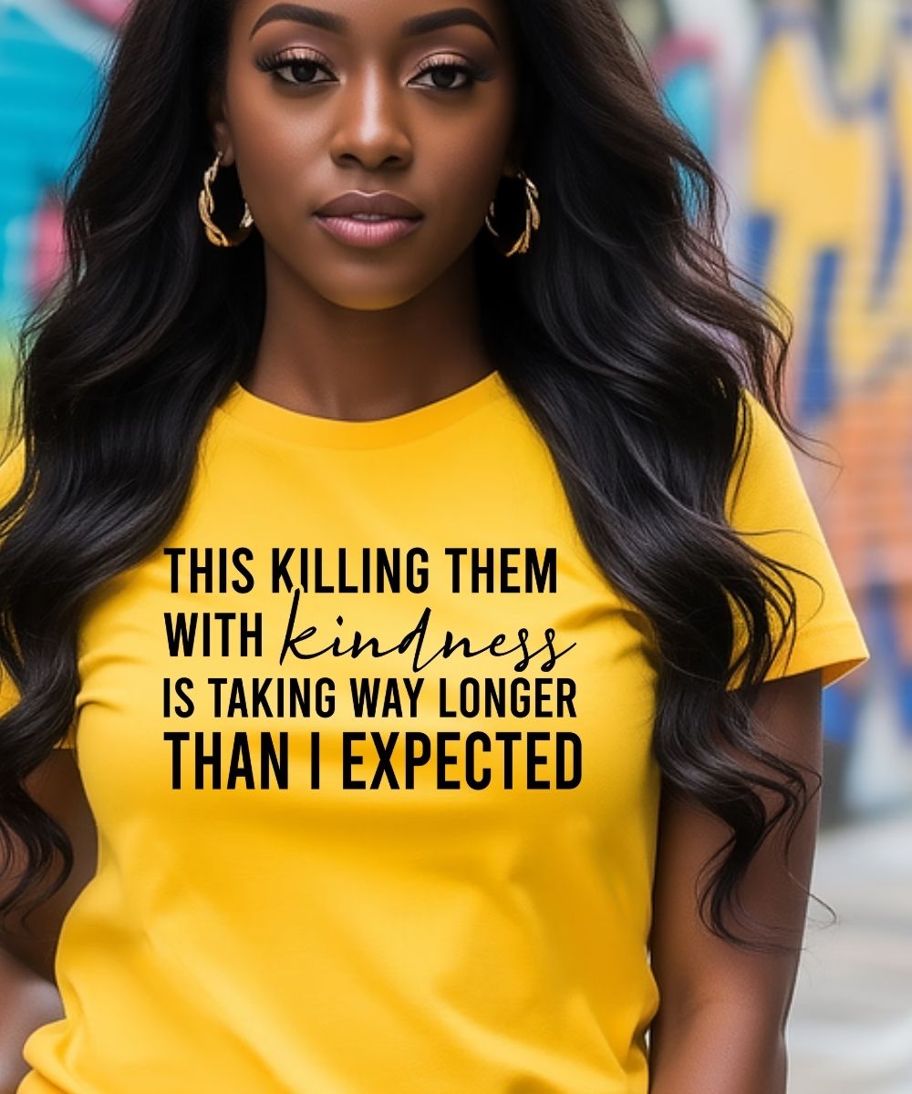 Killing Them With Kindness