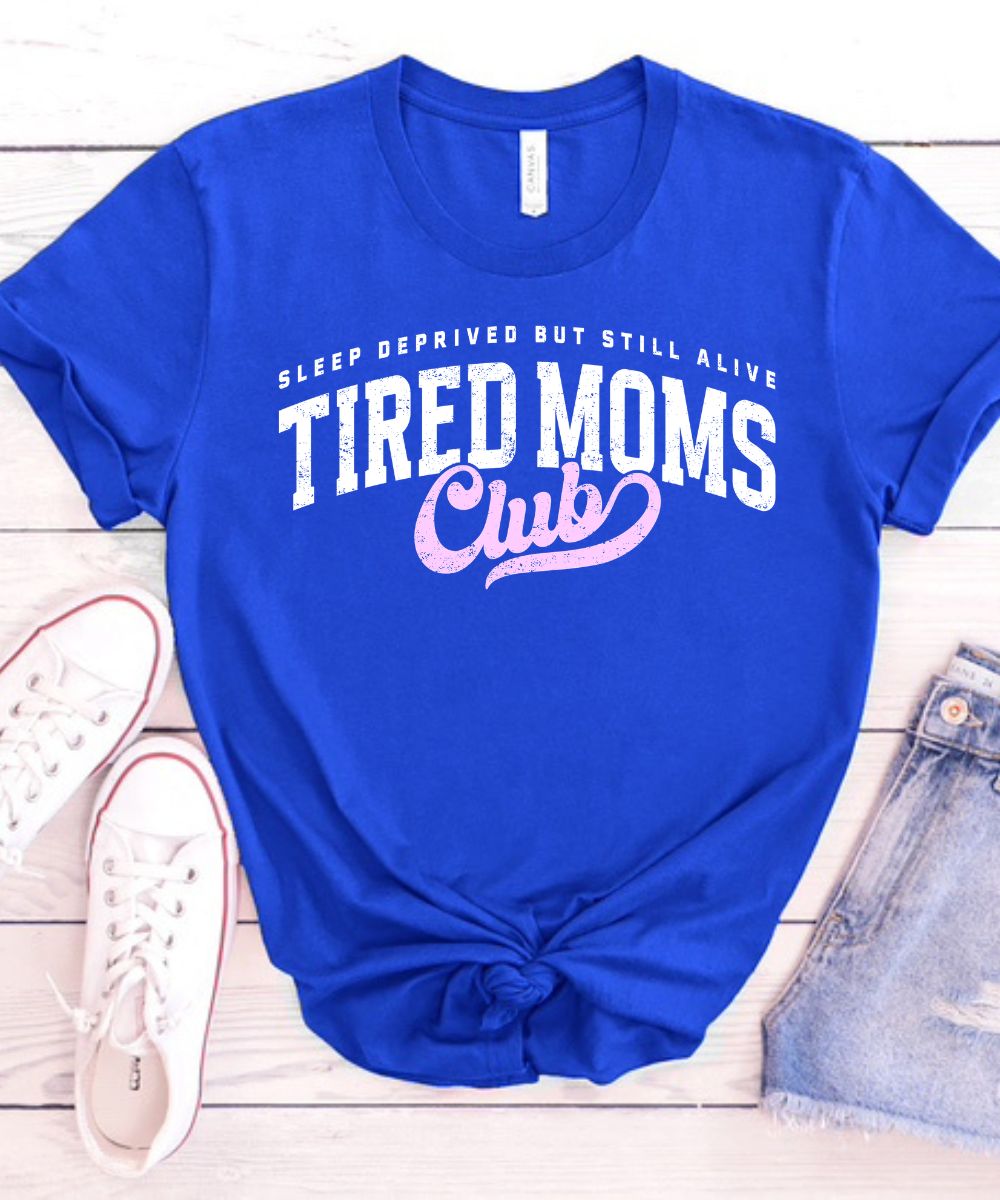 Tired Moms Club (Distressed Design)