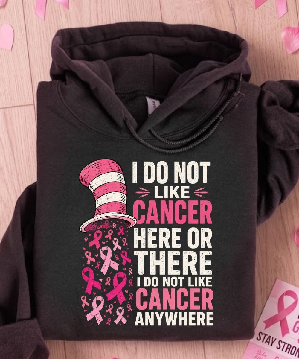 I Do Not Like Cancer Hoodie