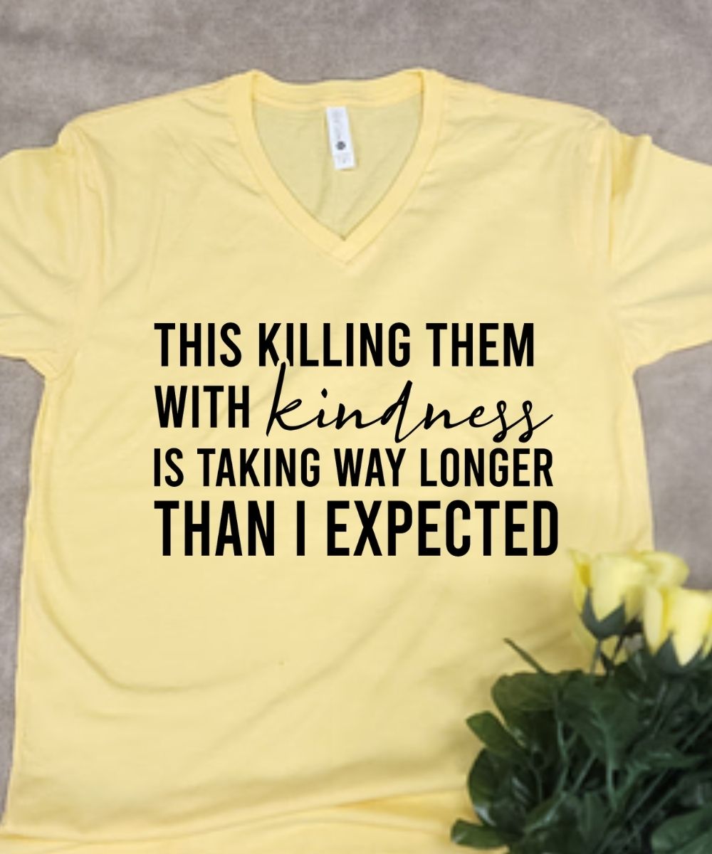 Killing Them With Kindness