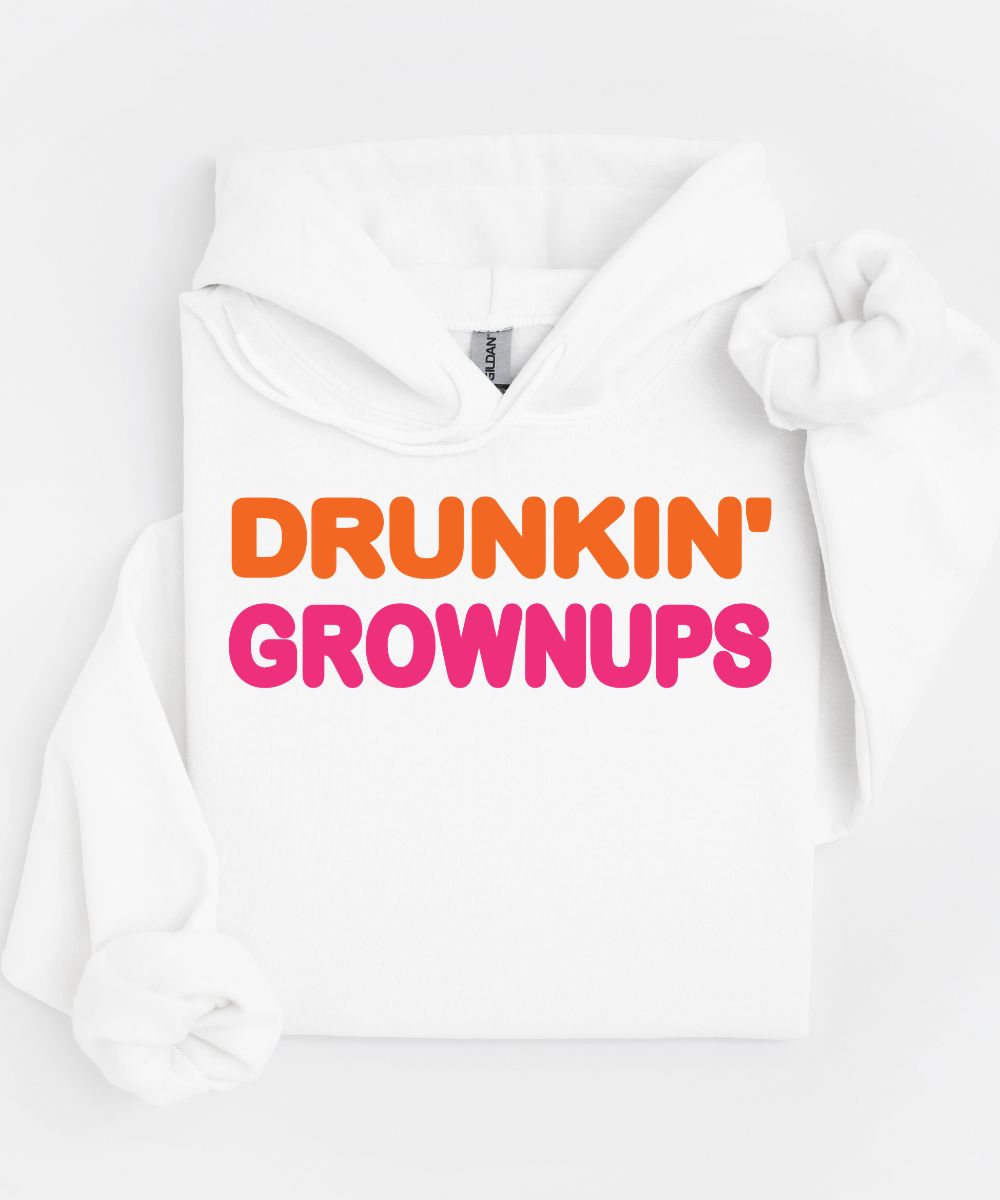Drunkin' Grownups Hoodie