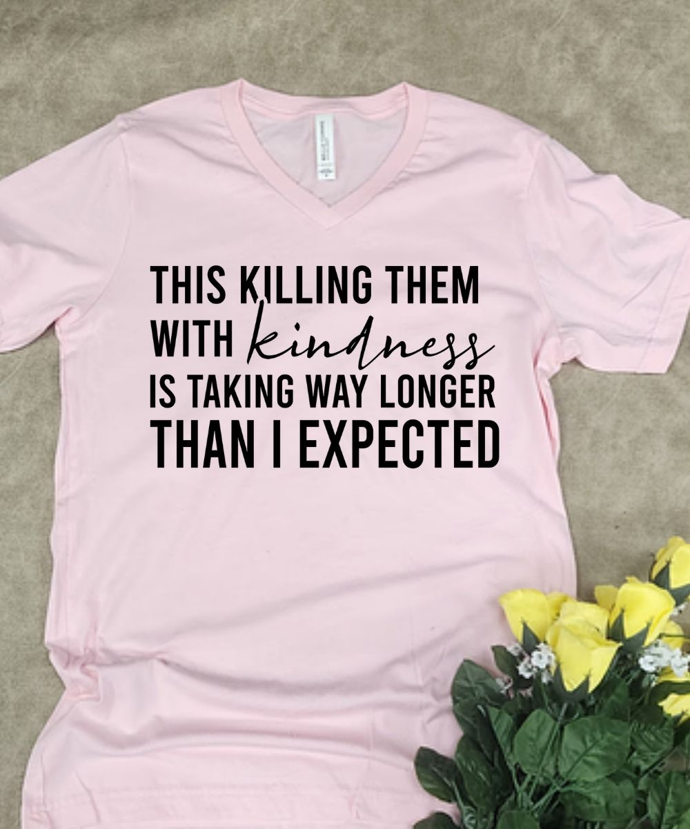 Killing Them With Kindness