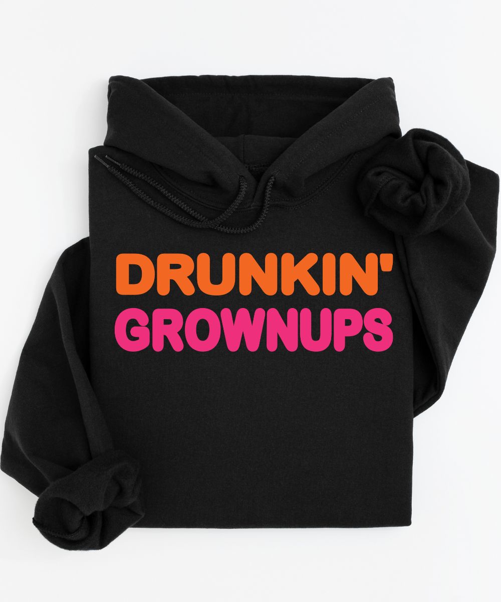 Drunkin' Grownups Hoodie