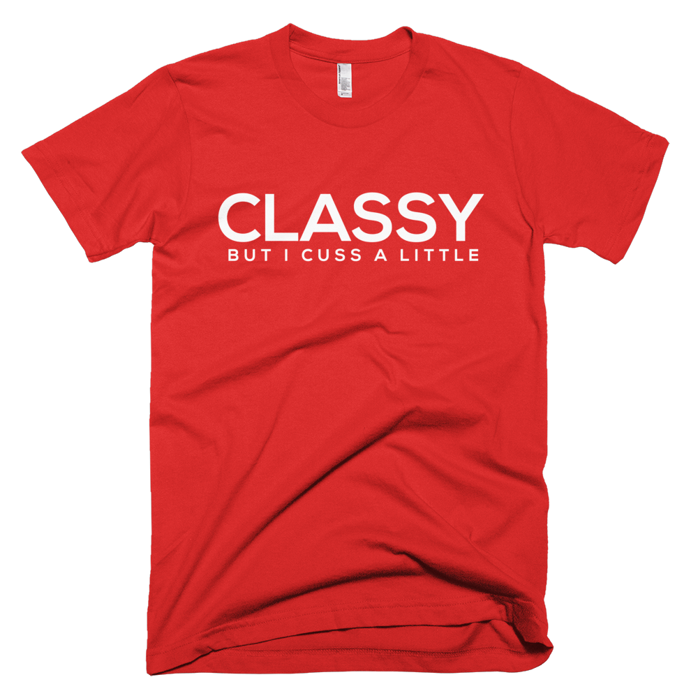 Classy But I Cuss A Little