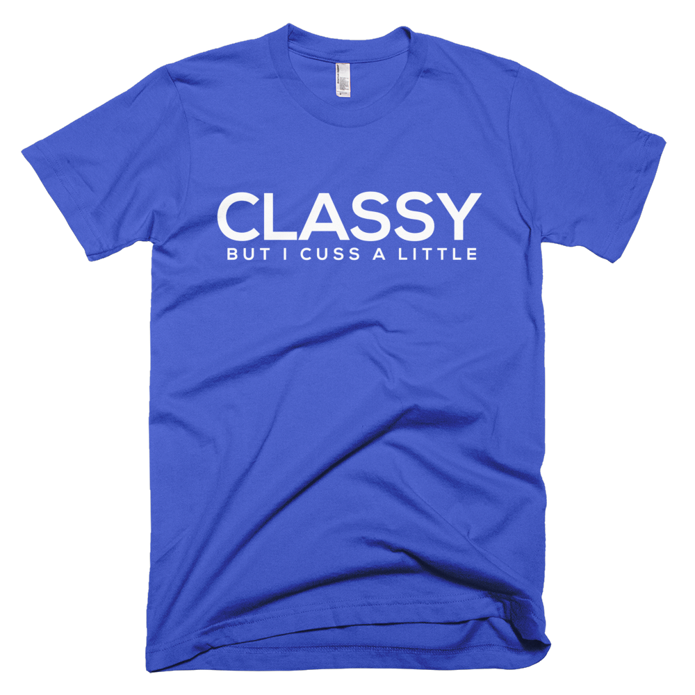 Classy But I Cuss A Little