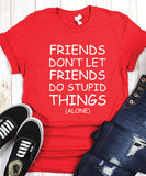 Friends Don't Let Friends Do Stupid Things (Alone)