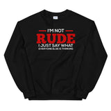 I'm Not Rude Sweatshirt