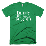 I'm Only Here For The Food