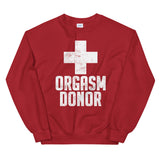 Orgasm Donor T-shirt Sweatshirt