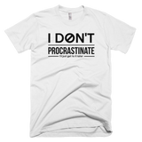 I Don't Procrastinate