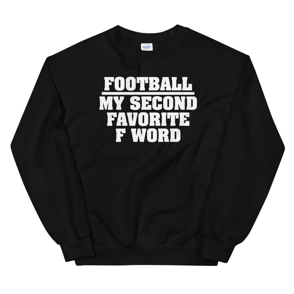 Football My Second Favorite F Word Sweatshirt