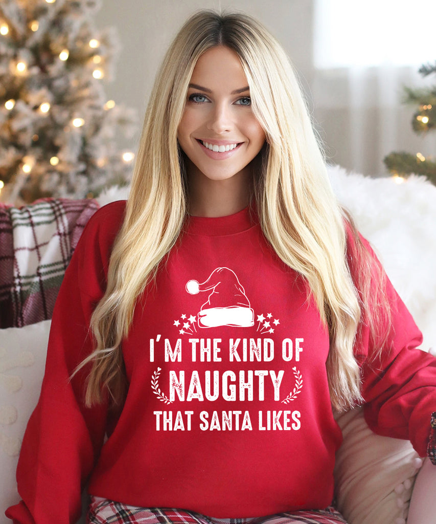 I'm The Kind of Naughty That Santa Likes Sweatshirt