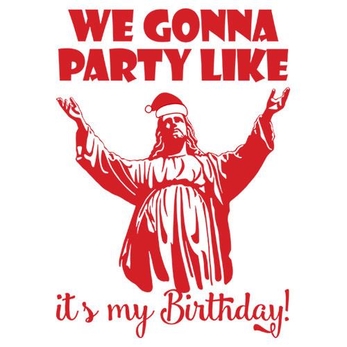 We Gonna Party Like It's My Birthday