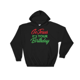 Go Jesus It's Your Birthday Sweatshirt