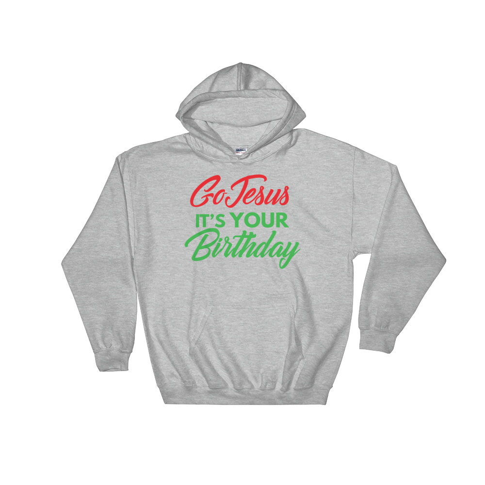 Go Jesus It's Your Birthday Sweatshirt