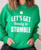 Let's Get Ready To Stumble Sweatshirt or Hoodie