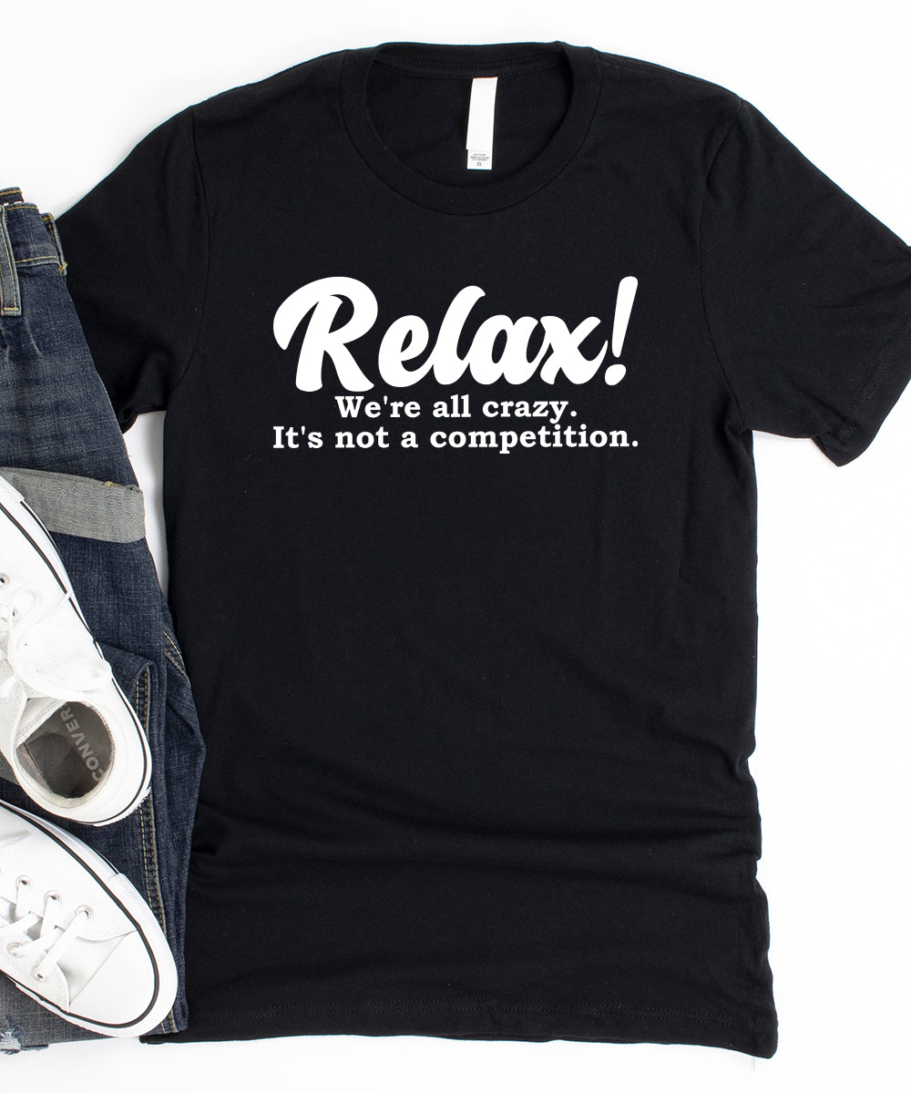 Relax! It's Not A Competition.