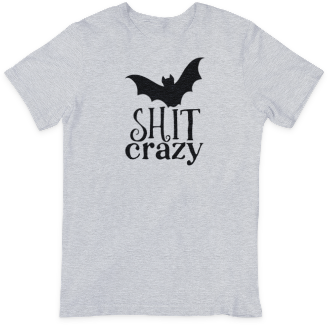 Bat Shit Crazy