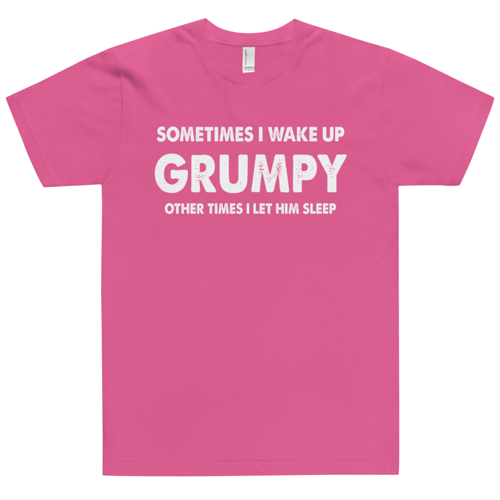 Sometimes I Wake Up Grumpy