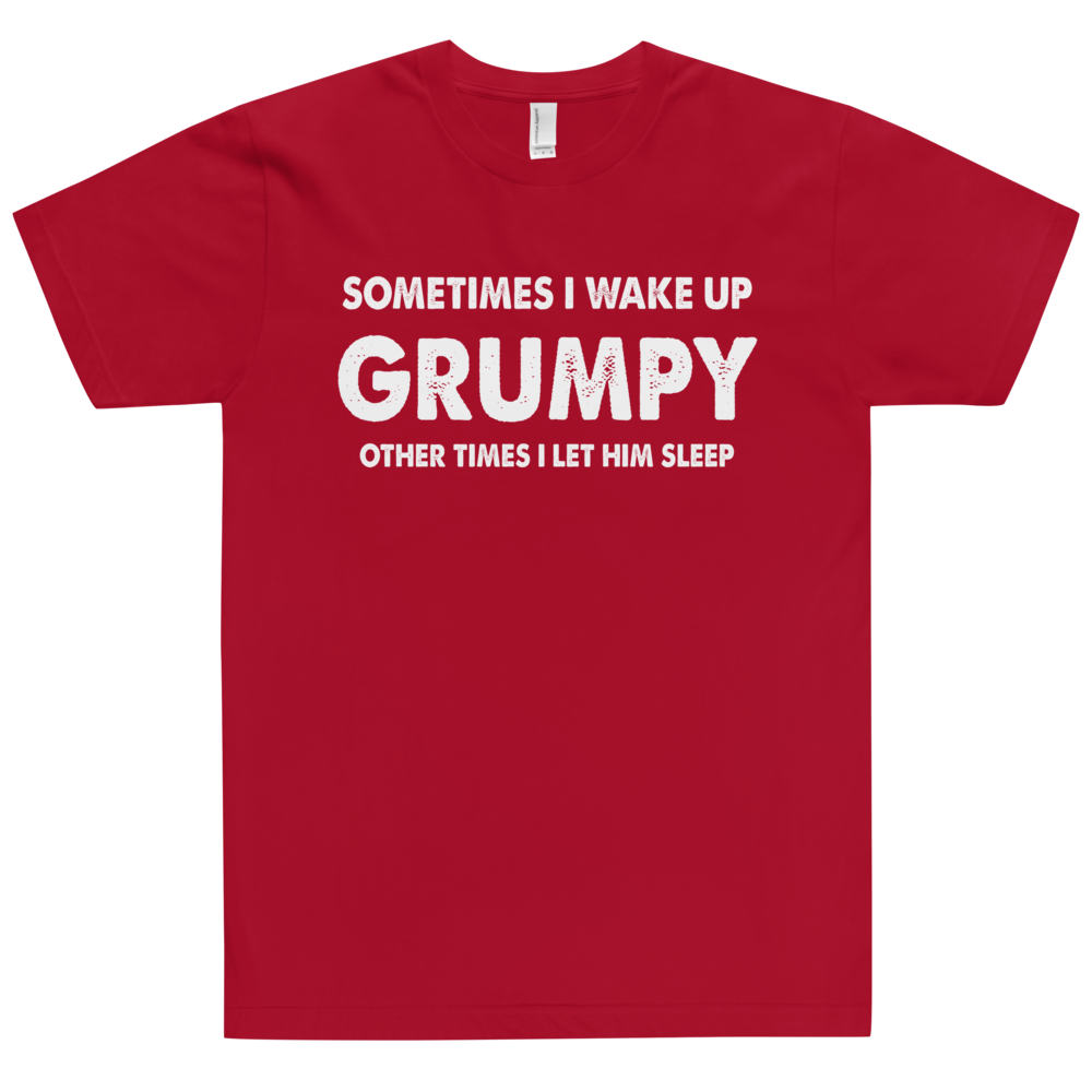 Sometimes I Wake Up Grumpy