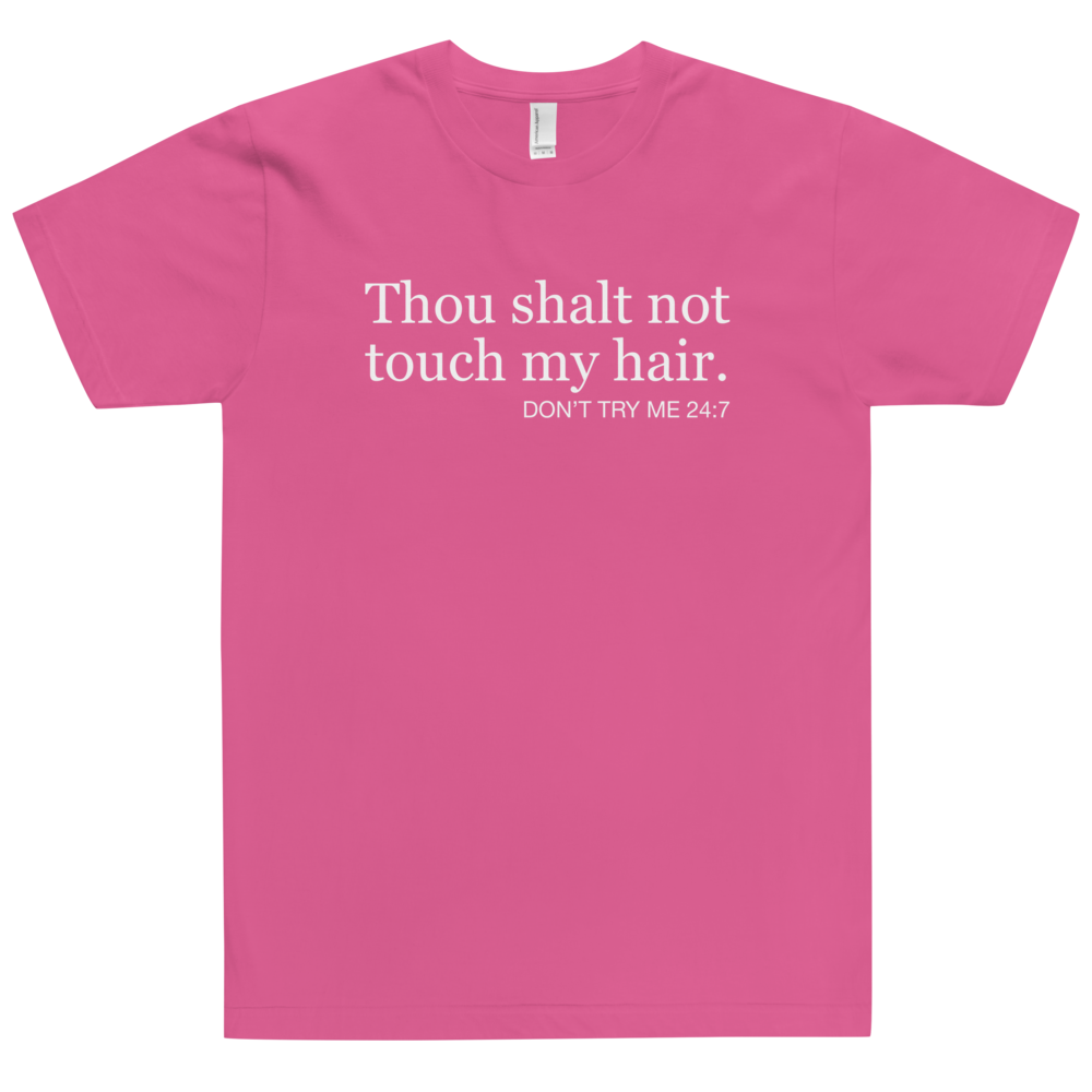 Thou shalt not touch my hair