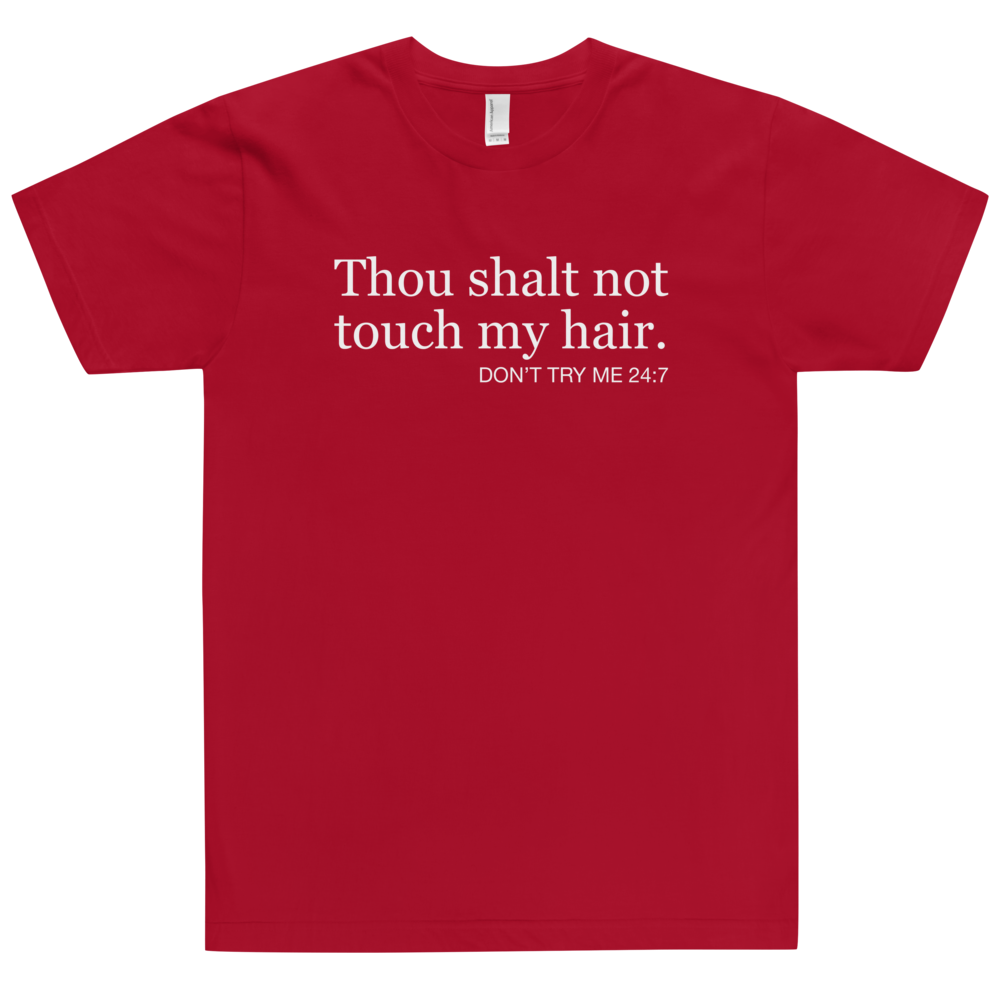 Thou shalt not touch my hair