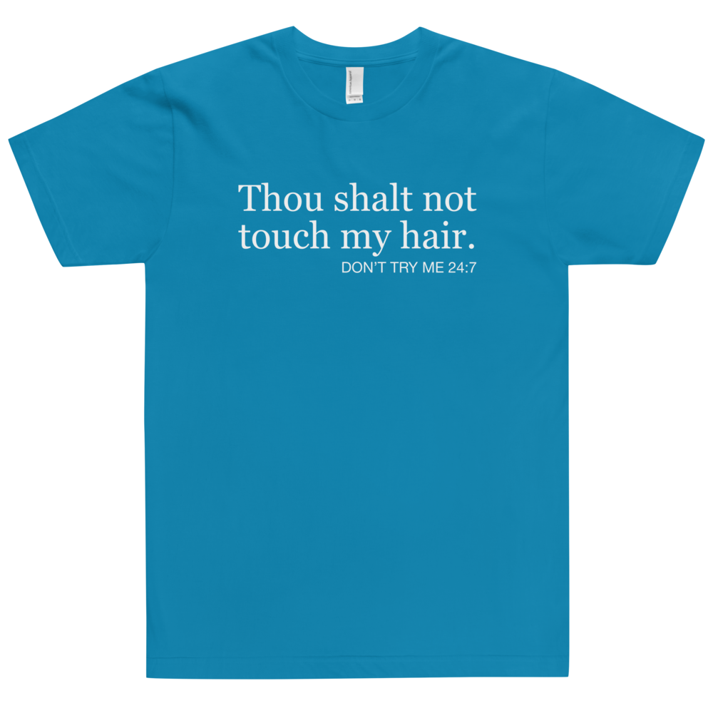 Thou shalt not touch my hair